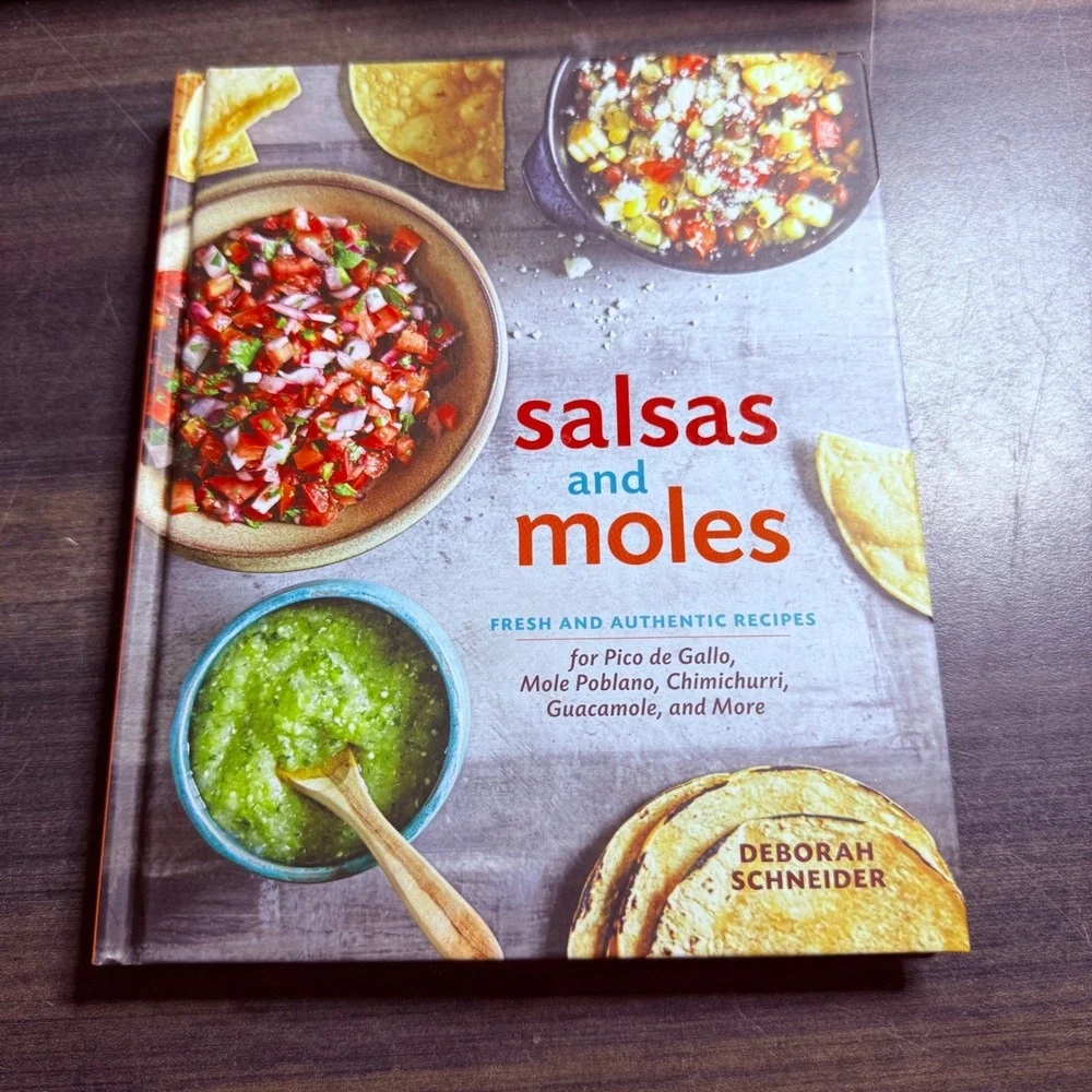 Salsas‎ and Moles Fresh and Authentic Recipes Deborah Schneider Cookbook